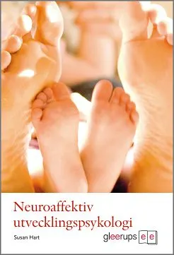 Neuroaffektiv utvecklingspsykologi; Susan Hart; 2008