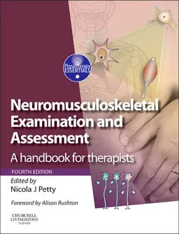 Neuromusculoskeletal Examination and Assessment; Nicola J. (EDT) Petty, Alison Rushton; 2011