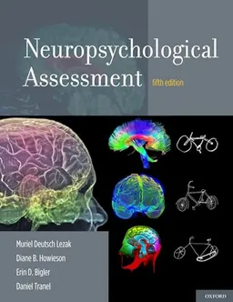 Neuropsychological assessment; Muriel Deutsch Lezak; 2012