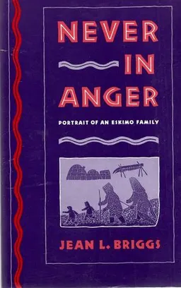 Never in anger - portrait of an eskimo family; Jean L. Briggs; 1971