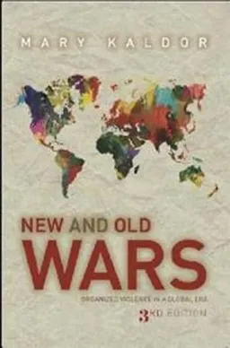 New and old wars : organized violence in a global era; Mary Kaldor; 2012