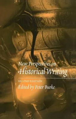 New perspectives on historical writing; Peter Burke; 2001