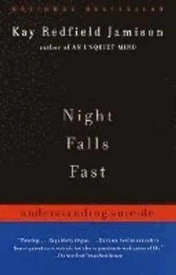 Night Falls Fast: Understanding Suicide; Kay Redfield Jamison; 2000