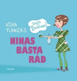 Ninas bästa råd; Nina Yunkers; 2008