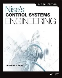 Nise's Control Systems Engineering, 7th Edition Global Edition; Norman S. Nise; 2017