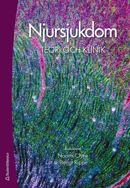 Njursjukdom : teori och klinik; Naomi Clyne, Bengt Rippe; 2015