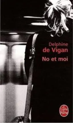 No et moi : roman; Delphine de Vigan; 2009