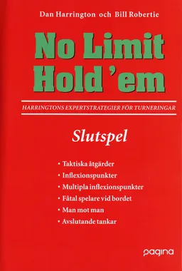 No Limit Hold'em, Slutspel- Harringtons expertstrategier för turneringar; Dan Harrington, Bill Robertie; 2006