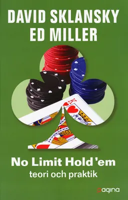 No Limit Hold'em: Teori och praktik; David Sklansky, Ed Miller; 2006