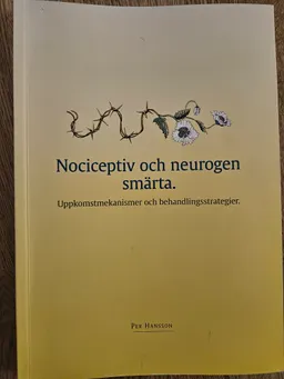 Nociceptiv och neurogen smärta: uppkomstmekanismer och behandlingsstrategier; Per Hansson; 1997