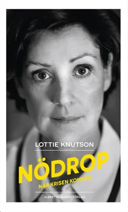 Nödrop : när krisen kommer; Lottie Knutson; 2014