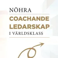 NÖHRA : coachande ledarskap i världsklass; Magnus Kull, Kjell Enhager; 2015