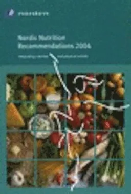 Nordic Nutrition Recommendations 2004 : Integrating Nutrition and Physical Activity; Nordiska ministerrådet; 2004