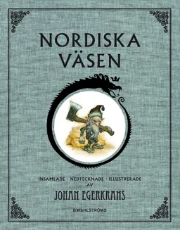 Nordiska väsen; Johan Egerkrans; 2013