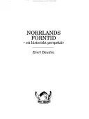 Norrlands forntid: ett historiskt perspektiv; Evert Baudou; 1992