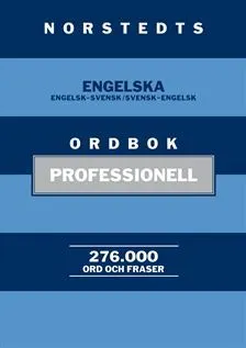 Norstedts engelska ordbok : professionell - Engelsk-svensk/Svensk-engelsk. 276 000 ord och fraser; Mona Wiman; 2010