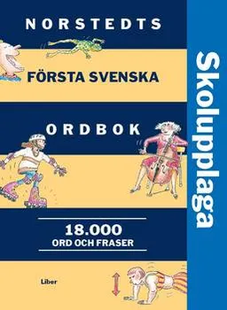 Norstedts första svenska ordbok; Birgitta Ernby, Martin Gellerstam, Sven-Göran Malmgren; 2006