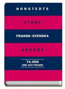 Norstedts stora fransk-svenska ordbok : Le grand dictionnaire fran ais-suédois de Norstedts; Wandrille Micaux, Jacques Mangold, Sonia Siljeström; 1998