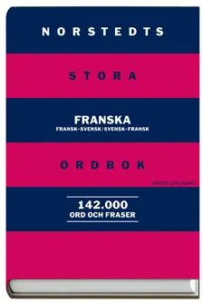 Norstedts stora franska ordbok : fransk-svensk, svensk-fransk; Håkan Nygren, Wandrille Micaux, Mathias Thiel, Mona Wiman; 2009