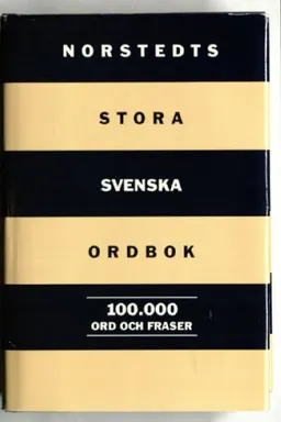 Norstedts stora svenska ordbok : 100.000 ord och fraser; Göteborgs universitet; 1995