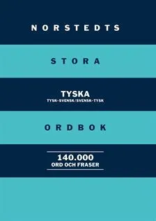 Norstedts stora tyska ordbok : Tysk-svensk/Svensk-tysk 140 000 ord och fras; Britt-Marie Berglund; 2012