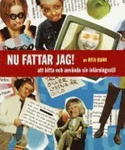 Nu fattar jag! : att hitta och använda sin inlärningsstil; Rita Dunn; 2001