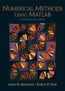 Numerical methods using MATLAB; John H. Mathews; 2003