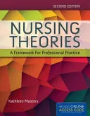 Nursing Theories: A Framework for Professional Practice: A Framework for Professional Practice; Kathleen Masters; 2015