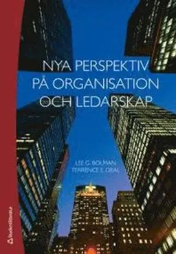 Nya perspektiv på organisation och ledarskap; Lee G Bolman, Terrence E Deal; 2015