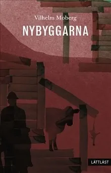 Nybyggarna / Lättläst; Vilhelm Moberg; 2019