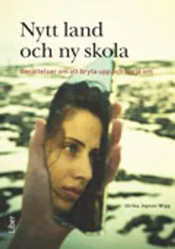 Nytt land och ny skola; Ulrika Jepson Wigg; 2011