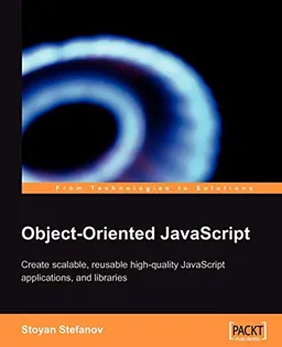 Object-Oriented Javascript; Stoyan Stefanov; 2008