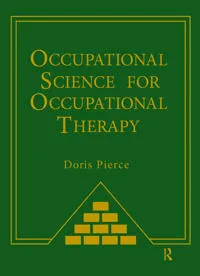 Occupational science for occupational therapy; Doris E. Pierce; 2014