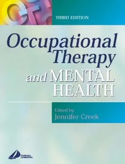 Occupational Therapy and Mental Health; Jennifer Creek; 2002