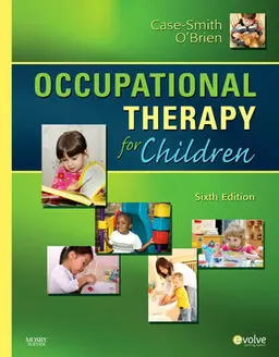 Occupational therapy for children; Jane Case-Smith, Jane Clifford O'Brien; 2010