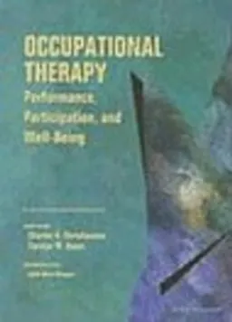 Occupational therapy, performance, participation and well-being; Carolyn Manville Baum, Julie Bass Haugen; 2005