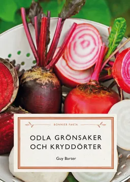 Odla grönsaker och kryddörter; Guy Barter; 2013