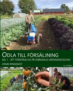 Odla till försäljning : att försörja sig på småskalig grönsaksodling; Jonas Ringqvist; 2021