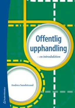 Offentlig upphandling : en introduktion; Andrea Sundstrand; 2013