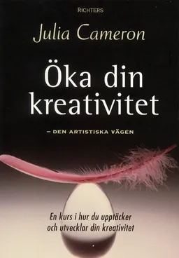 Öka din kreativitet; Julia Cameron; 2000