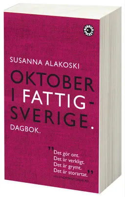 Oktober i Fattigsverige : dagbok; Susanna Alakoski; 2013