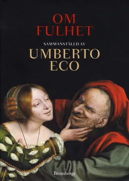 Om fulhet; Umberto Eco; 2008