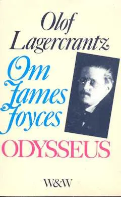 Om James Joyces Odysseus; Olof Lagercrantz; 1985