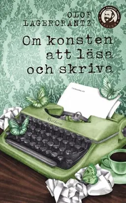 Om konsten att läsa och skriva; Olof Lagercrantz; 2011