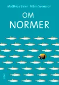 Om normer; Matthias Baier, Måns Svensson; 2009