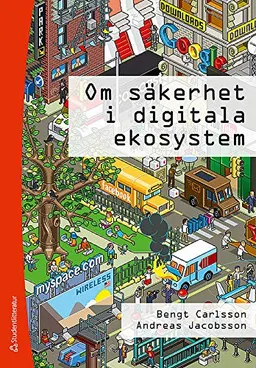 Om säkerhet i digitala ekosystem; Bengt Carlsson, Andreas Jacobsson; 2012