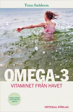 Omega-3 Vitaminet från havet; Tom Saldeen; 2010