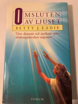 Omsluten av ljuset; Betty J. Eadie; 1994