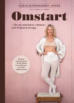 Omstart : för en starkare, renare och friskare kropp; Karin Björkegren Jones; 2017