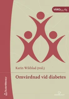 Omvårdnad vid diabetes; Karin Wikblad, Pricken Granit, Peter Hjalmarsson, Christian Berne, Elisabeth Sörman, Martha Funnell, Berit Lundman, Katarina Hjelm, Gunnel Viklund, Ulla-Britt Johansson, Regina Wredling, Lars Kärvestedt, Bibbi Smide, Lena Insulander, Eva Thors Adolfsson, Anette Järvi, Eva Billing, Lars Wibell, Janeth Leksell, Jan Nowak, Gun Sandberg, Birgitta Hulter; 2006